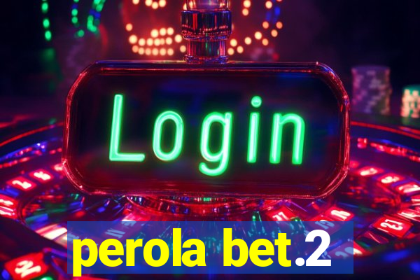 perola bet.2